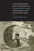 A Best-Selling Hebrew Book of the Modern Era: The Book of the Covenant of Pinhas Hurwitz and its Remarkable Legacy (Samuel and Althea Stroum Lectures in Jewish Studies) (en Anglais)
