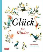 Glück für Kinder: Zehn Wege zum Glück als Vorlesegeschichten (en Alemán)