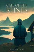 Call of the Runes: The Magic, Myth, Divination, and Spirituality of the Nordic People (Paperback) 