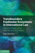 Transboundary Freshwater Ecosystems in International Law: The Role and Impact of the Unece Environmental Regime (en Inglés)
