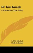 mr. kris kringle: a christmas tale (1904) (en Inglés)