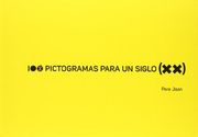100 Pictogramas Para un Siglo (Xx)