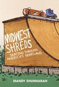 Midwest Shreds: Skating Through America's Heartland (en Inglés)
