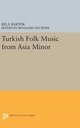 Turkish Folk Music From Asia Minor (Princeton Legacy Library) 