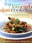 the everyday low-carb slow cooker cookbook,over 120 delicious low-carb recipies that cook themselves