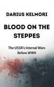 Blood on the Steppes: The USSR's Internal Wars Before WWII