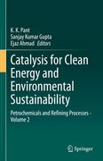 Catalysis for Clean Energy and Environmental Sustainability: Petrochemicals and Refining Processes - Volume 2 (en Inglés)