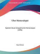 Uber Hemeralopie: Speziell Akute Idiopathische Hemeralopie (1896) (en Alemán)