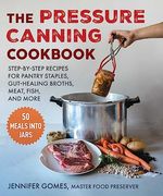 Pressure Canning Cookbook: Step-By-Step Recipes for Pantry Staples, Gut-Healing Broths, Meat, Fish, and More (en Inglés)