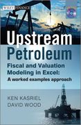 Upstream Petroleum Fiscal and Valuation Modeling in Excel (Wiley Finance Series) (en Inglés)