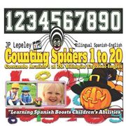 Counting Spiders 1 to 20. Bilingual Spanish-English: Contando Arañas 1 al 20. Bilingüe Español-Inglés (en Inglés)
