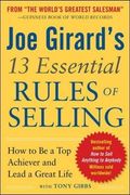 joe girard's 13 essential rules of selling: how to be a top achiever and lead a great life (en Inglés)