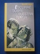 ESCUPIRE SOBRE VUESTRA TUMBA