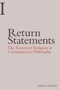 Return Statements: The Return of Religion in Contemporary Philosophy (en Inglés)