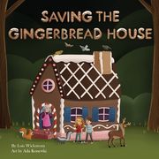 Saving the Gingerbread House: A Science Folktale (en Inglés)