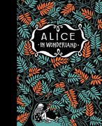 Alice’S Adventures in Wonderland & Through the Looking Glass: Lewis Carroll. Illustrated by Floor Rieder (en Inglés)
