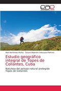 Estudio Geográfico Integral de Topes de Collantes, Cuba: Natuleza del Paisaje Natural Protegido Topes de Collantes