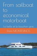 From sailboat to economical motorboat: La belle et le bouchon gras (en Inglés)