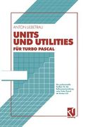 Units Und Utilities Für Turbo Pascal: Die Professionelle Toolbox Für Die Softwareentwicklung Unter Turbo Pascal AB Version 6.0 (en Alemán)