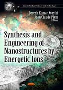 synthesis and engineering of nanostructures by energetic ions