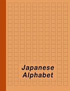 Japanese Alphabet: Hiragana Katakana Genkouyoushi & Kanji Practice Workbook - Orange (en Inglés)