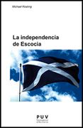 INDEPENDENCIA DE ESCOCIA LA - KEATING MICHAEL - UNIVERSIDAD DE VALENCIA