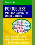 Portuguese: FAST TRACK LEARNING FOR ENGLISH SPEAKERS: The 1000 most used Portuguese words with 3.000 phrase examples. If you speak (en Inglés)