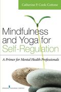 Mindfulness and Yoga for Self-Regulation: A Primer for Mental Health Professionals (en Inglés)
