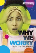 Why We Worry: The Science of Anxiety (en Inglés)