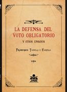 LA DEFENSA DEL VOTO OBLIGATORIO Y OTROS ENSAYOS (in Spanish)