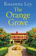 The Orange Grove: A Delicious, Escapist Romance Set in Sunny Seville (en Inglés)