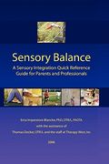 sensory balance: a quick reference guide for parents and professionals (en Inglés)