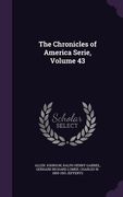 The Chronicles of America Serie, Volume 43 (en Inglés)