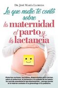 Lo que nadie te contó sobre la maternidad, el parto y la lactancia: Anécdotas embarazosas