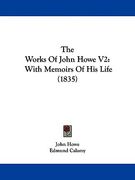 the works of john howe v2: with memoirs of his life (1835) (en Inglés)