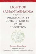 Light of Samantabhadra: An Explanation of Dharmakirti'S Commentary on Valid Cognition (The Khenpo Appey Collection of Sakya Classics) (en Inglés)