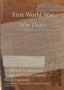 33 DIVISION Divisional Troops 222 Field Company Royal Engineers: 16 November 1915 - 31 May 1919 (First World War, War Diary, WO95/2415) (en Inglés)