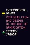 Experimental Games: Critique, Play, and Design in the age of Gamification (en Inglés)