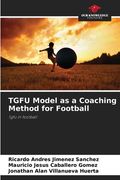 TGFU Model as a Coaching Method for Football (en Inglés)