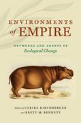 Environments of Empire: Networks and Agents of Ecological Change (en Inglés)