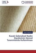Kazak Geleneksel Kadin Giysilerinin Güncel Tasarimlarda Kullanilmasi