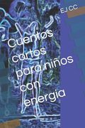 Cuentos cortos para niños con energia (in Spanish)