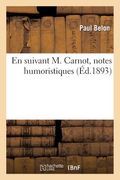 En Suivant M. Carnot, Notes Humoristiques (en Francés)