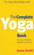 The Complete Yoga Book: The Yoga of Breathing, Posture and Meditation: "Yoga of Breathing", "Yoga of Posture", "Yoga of Meditation" (A Rider Book)
