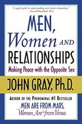 Men, Women and Relationships: Making Peace with the Opposite Sex (en Inglés)
