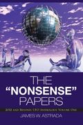 the "nonsense" papers: 2012 and beyond: ufo anthology, volume one