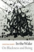 In the Wake: On Blackness and Being (en Inglés)