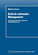 Kritisch-Rationales Management: Gestaltungserfordernisse Fehlerarmer Entscheidungsprozesse (en Alemán)