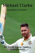 Michael Clarke: Australian Cricketer (en Inglés)