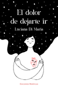 El dolor de dejarte ir